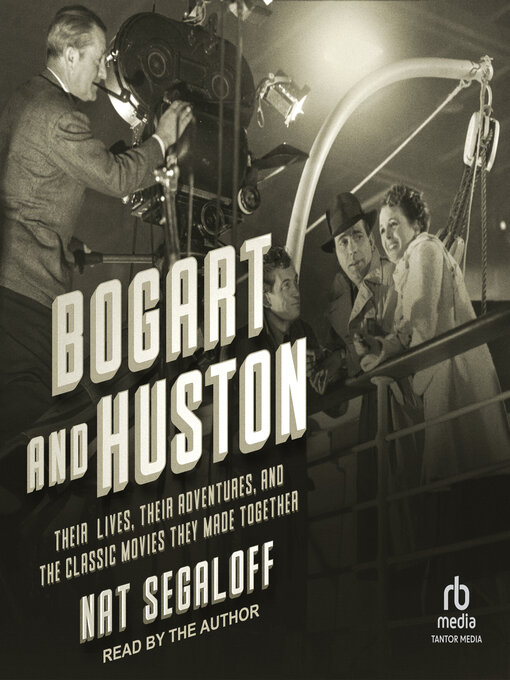 Title details for Bogart and Huston by Nat Segaloff - Available